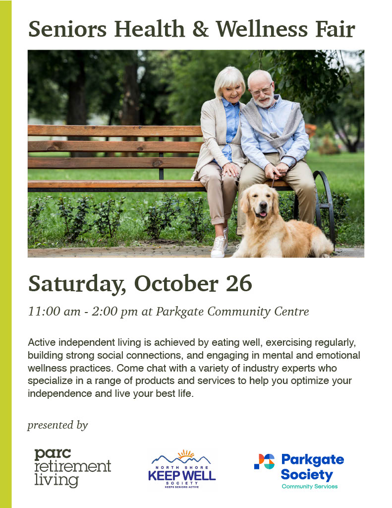 Saturday, October 26<br />
11:00 am - 2:00 pm at Parkgate Community Centre<br />
Active independent living is achieved by eating well, exercising regularly,<br />
building strong social connections, and engaging in mental and emotional<br />
wellness practices. Come chat with a variety of industry experts who<br />
specialize in a range of products and services to help you optimize your<br />
independence and live your best life.