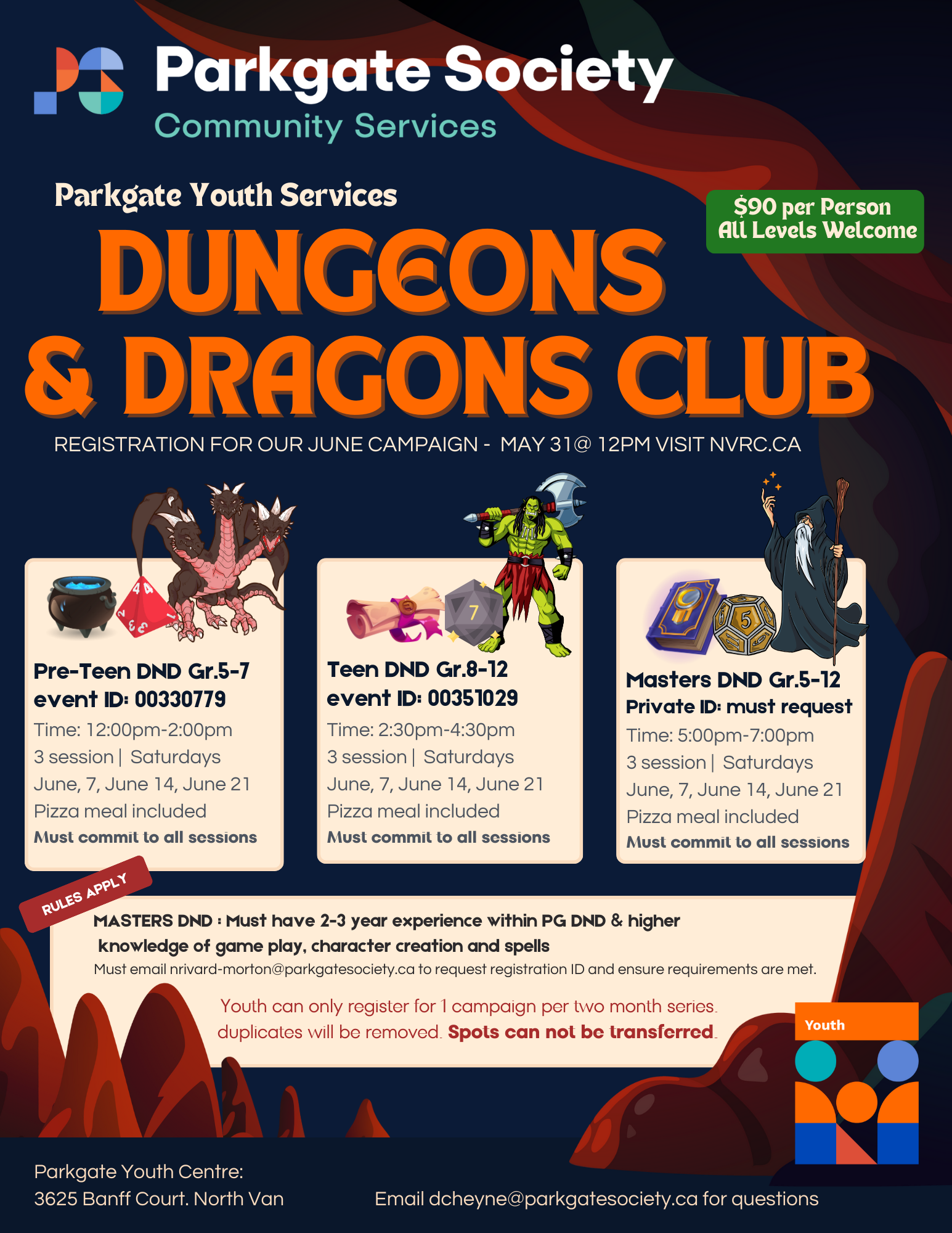  Promotional poster for Parkgate Society’s Dungeons & Dragons Club, hosted by Parkgate Youth Services. The poster announces the June campaign registration date: May 31 at 12 PM via NVRC.ca. It features three group options: Pre-Teen DND (Grades 5–7, 12–2 PM, Event ID 00330779), Teen DND (Grades 8–12, 2:30–4:30 PM, Event ID 00351029), and Masters DND (Grades 5–12, 5–7 PM, by request only). All sessions run Saturdays: June 7, 14, and 21, and include a pizza meal. A note specifies Masters DND requires 2–3 years experience. Price is $90 per person, all levels welcome. Email contact and address are listed at the bottom. Bold text emphasizes rules: 